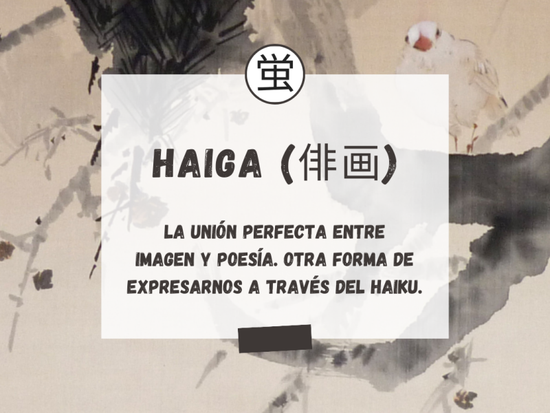 Haiga (俳画) : la unión perfecta entre imagen y poesía. Otra forma de expresarnos a través del haiku.